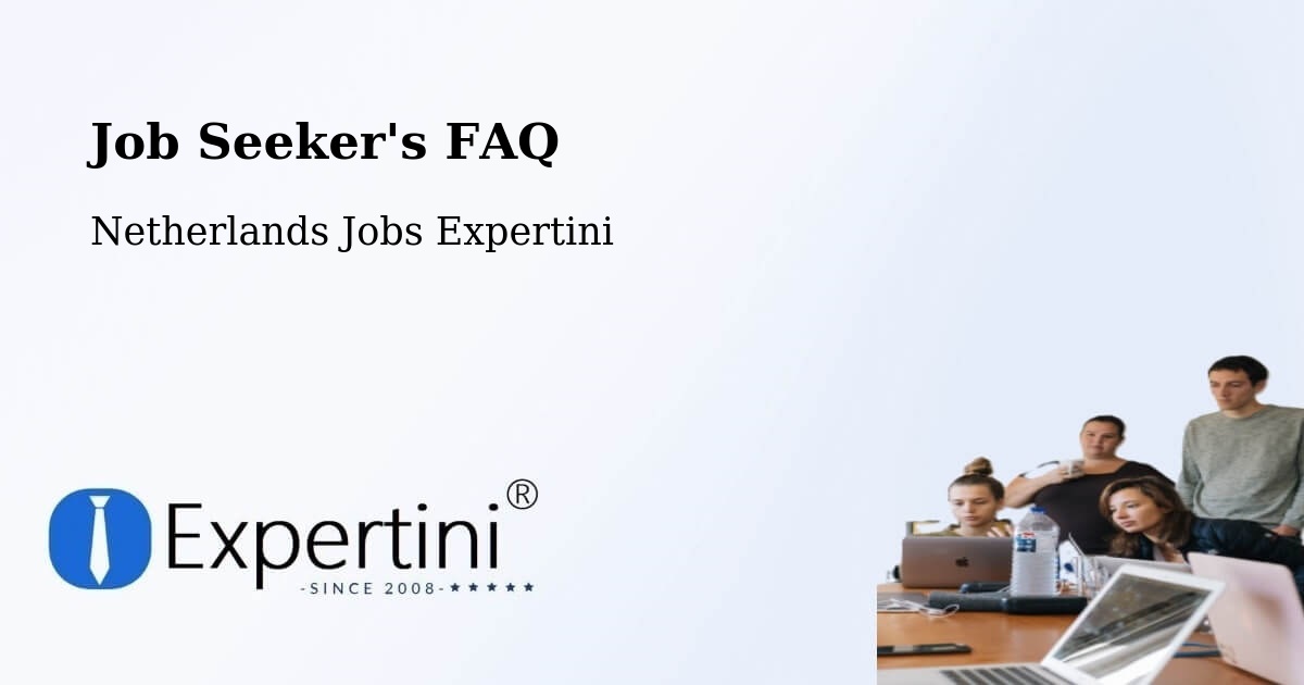 Job Seeker FAQ – Haarlem - Netherlands Jobs Expertini